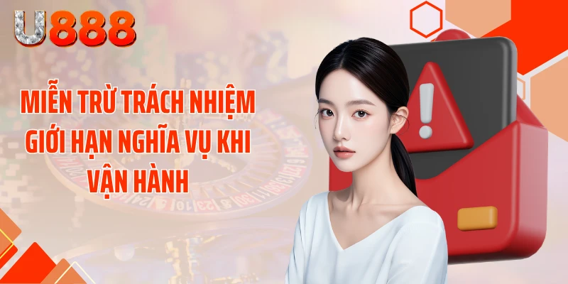 Miễn trừ trách nhiệm giới hạn nghĩa vụ khi vận hành